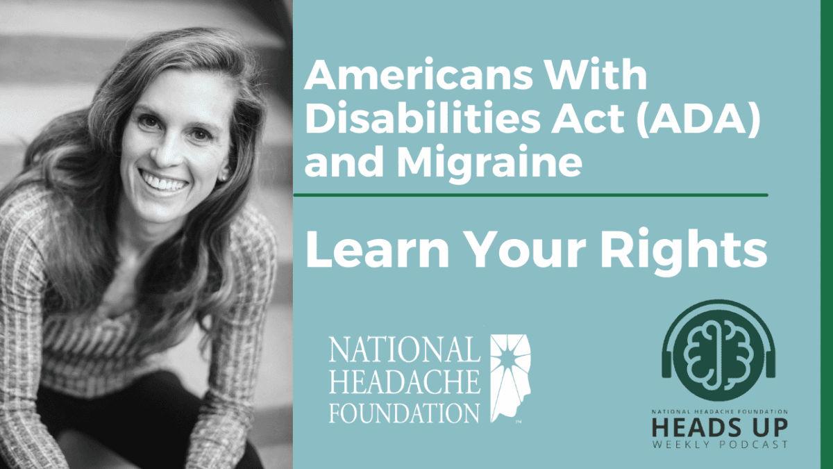 Smiling woman next to text about Americans With Disabilities Act (ADA) and migraine, with National Headache Foundation and Heads Up Podcast logos, encouraging viewers to learn their rights.