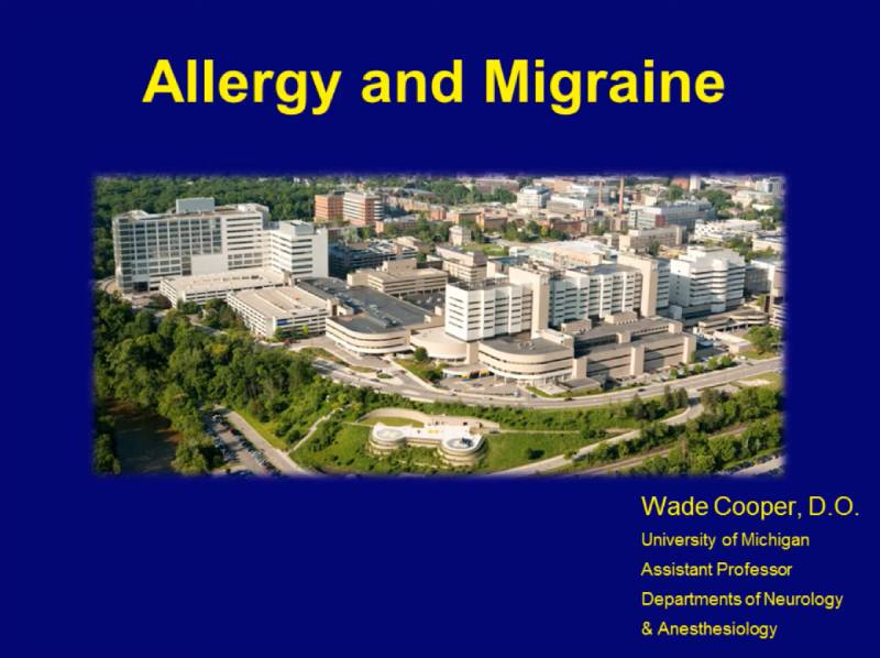 Presentation slide titled "Allergy and Migraine" with an aerial photo of a hospital campus and presenter details: Wade Cooper, D.O., University of Michigan.