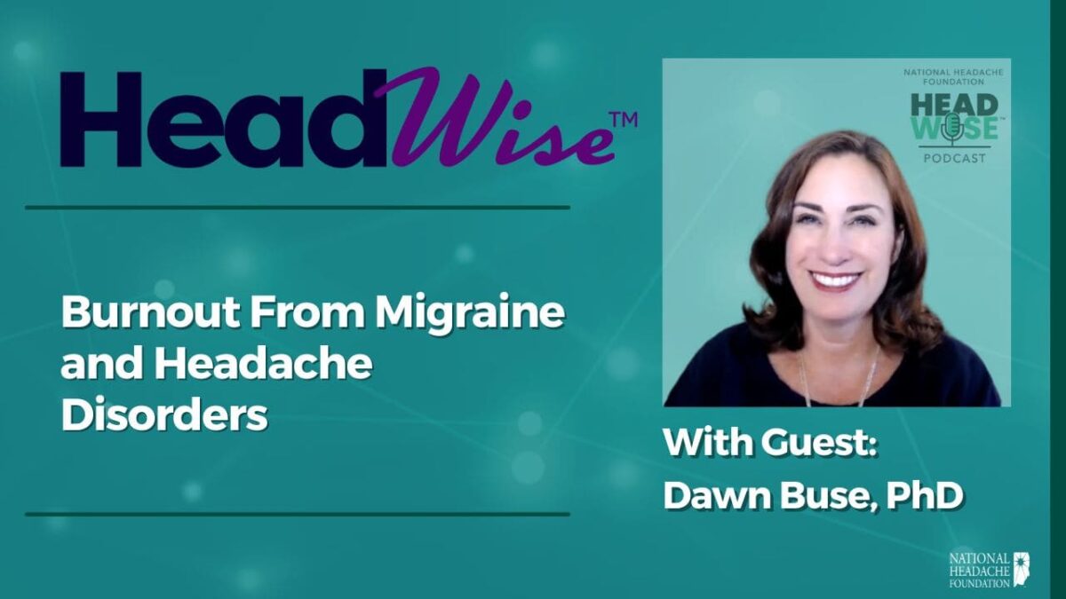 A podcast episode titled "Burnout From Migraine and Headache Disorders" featuring guest Dawn Buse, PhD, with the HeadWise and National Headache Foundation logos.