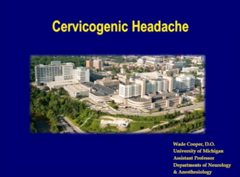 Slide titled "Cervicogenic Headache" with an aerial view of a large medical campus and presenter details from the University of Michigan.
