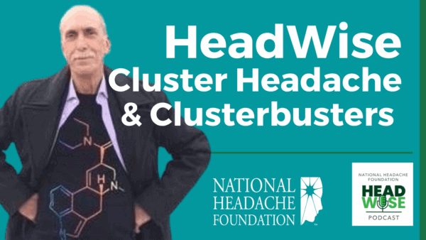 A man wearing a shirt with a molecular structure stands beside text promoting the HeadWise podcast episode about cluster headaches and Clusterbusters by the National Headache Foundation.