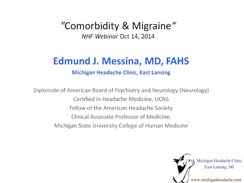 Title slide for a webinar titled "Comorbidity & Migraine" by Edmund J. Messina, MD, FAHS, listing his credentials and affiliation with Michigan Headache Clinic.