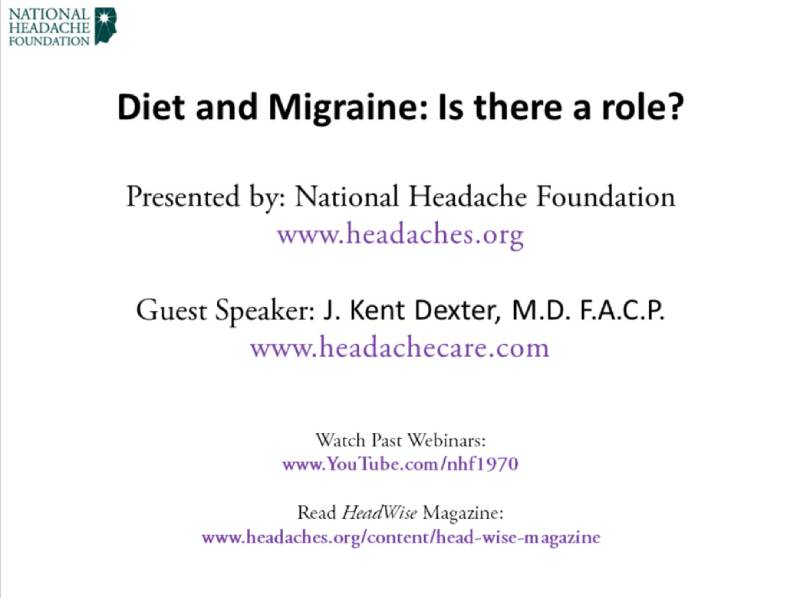 Slide titled “Diet and Migraine: Is there a role?” by the National Headache Foundation, featuring guest speaker J. Kent Dexter, M.D., with related website and resource links.