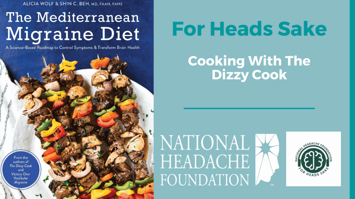 Cover of "The Mediterranean Migraine Diet" book next to logos for the National Headache Foundation and "For Heads Sake: Cooking With The Dizzy Cook" text.