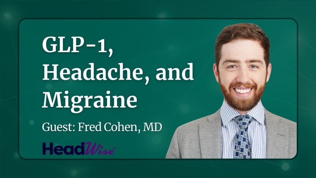 A promotional graphic features the text "GLP-1, Headache, and Migraine. Guest: Fred Cohen, MD" alongside a headshot of a smiling man in a suit and tie.