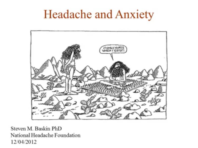 Cartoon of two people in a desert, one kneeling on a bed of nails saying, "It only hurts when I exist." Title reads "Headache and Anxiety.