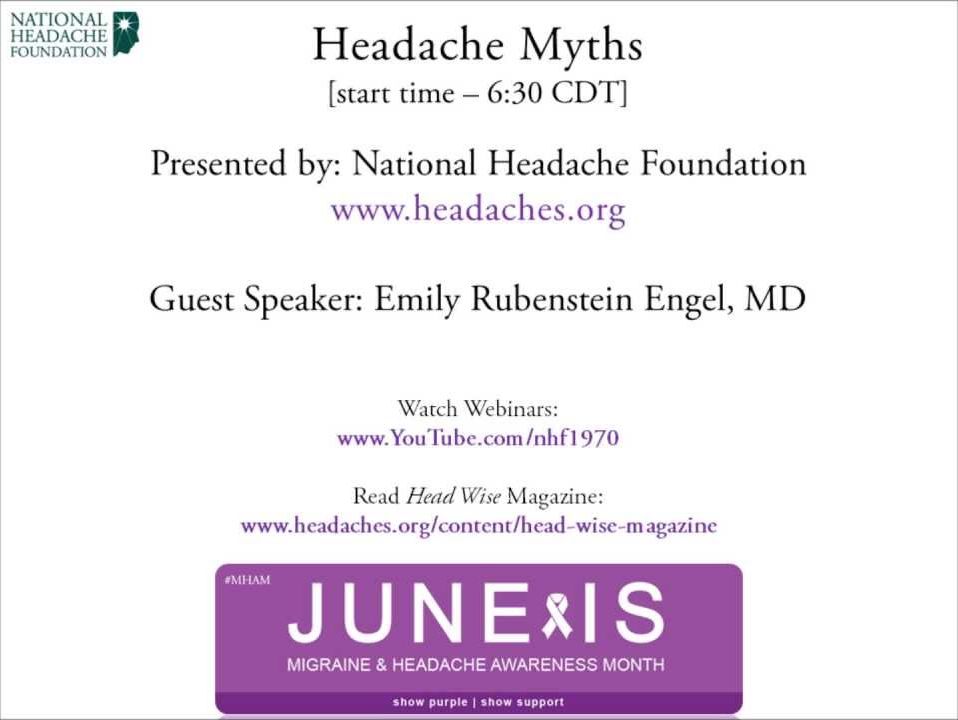 Informational slide for a "Headache Myths" webinar by the National Headache Foundation, featuring guest speaker Dr. Emily Rubenstein Engel, and promoting Migraine & Headache Awareness Month.