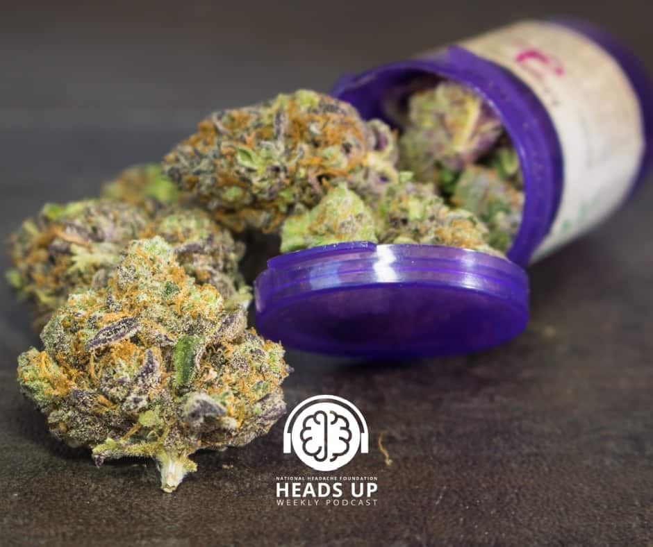 Several cannabis buds are shown next to an open purple prescription container on a dark surface. The "Heads Up Weekly Podcast" logo appears near the bottom.