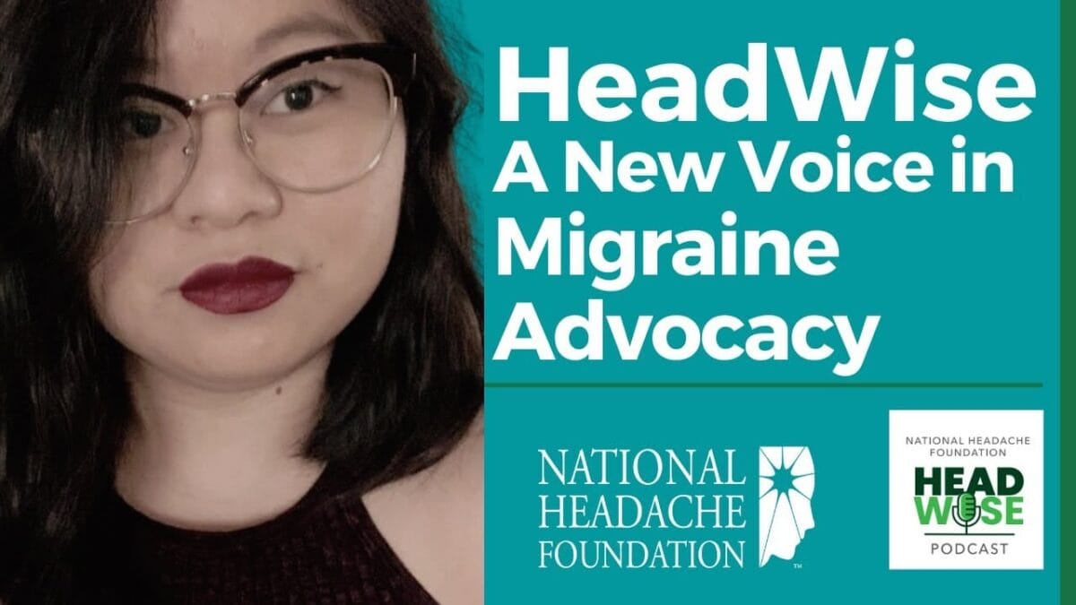 A woman with glasses and dark lipstick is next to text promoting the HeadWise podcast by the National Headache Foundation on migraine advocacy.