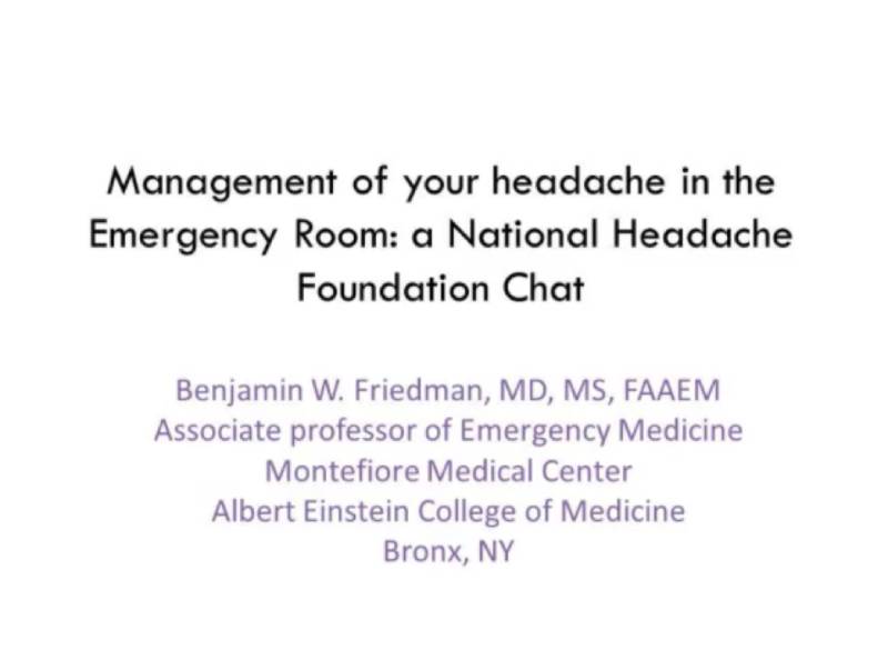Title slide for a talk on headache management in the emergency room by Benjamin W. Friedman, MD, from Montefiore Medical Center and Albert Einstein College of Medicine in Bronx, NY.