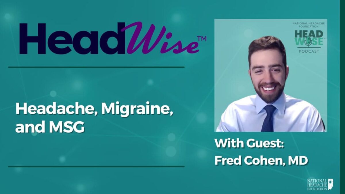 Promotional graphic for the HeadWise podcast episode titled "Headache, Migraine, and MSG" featuring guest Fred Cohen, MD, with his photo on the right.