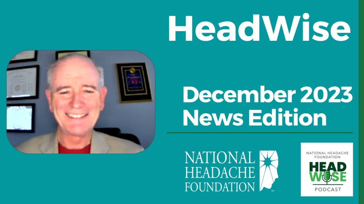 A smiling man in a suit appears on a podcast cover for "HeadWise December 2023 News Edition" by the National Headache Foundation.