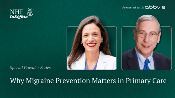 Promotional graphic for NHF InSights Special Provider Series titled “Why Migraine Prevention Matters in Primary Care,” featuring two healthcare professionals’ headshots, NHF InSights logo, and note “Partnered with AbbVie” on a green background.