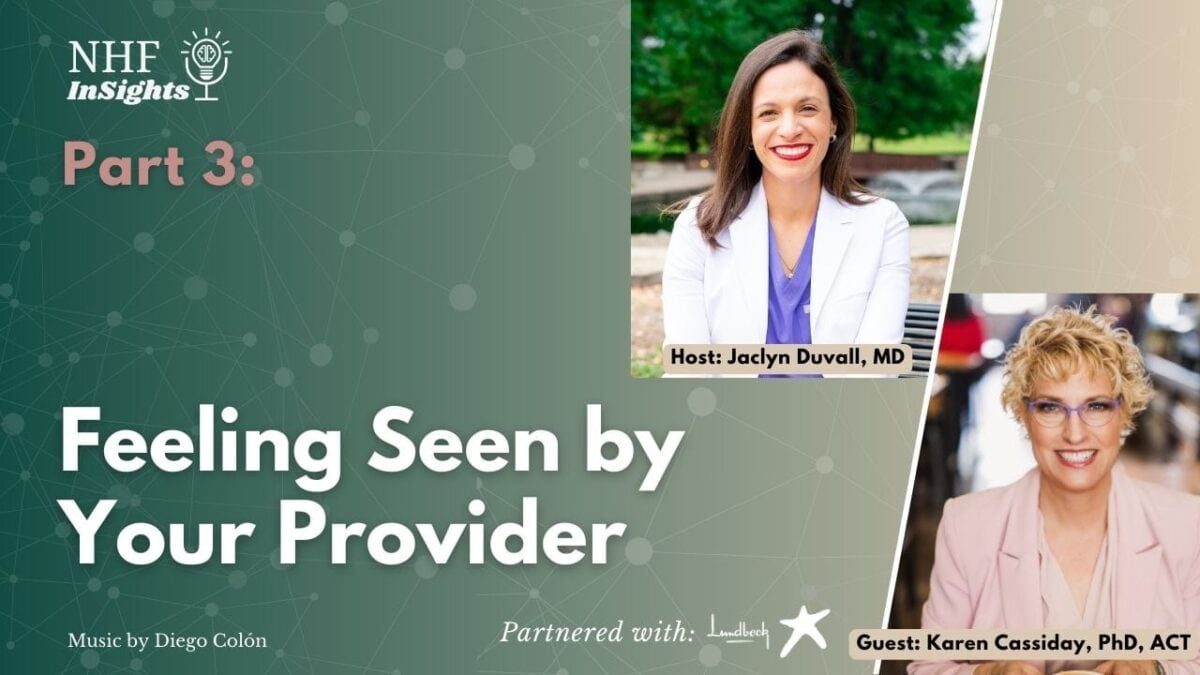 NHF InSights Part 3 promo with host Jaclyn Duvall, MD, and guest Karen Cassiday, PhD, ACT; text reads "Feeling Seen by Your Provider.