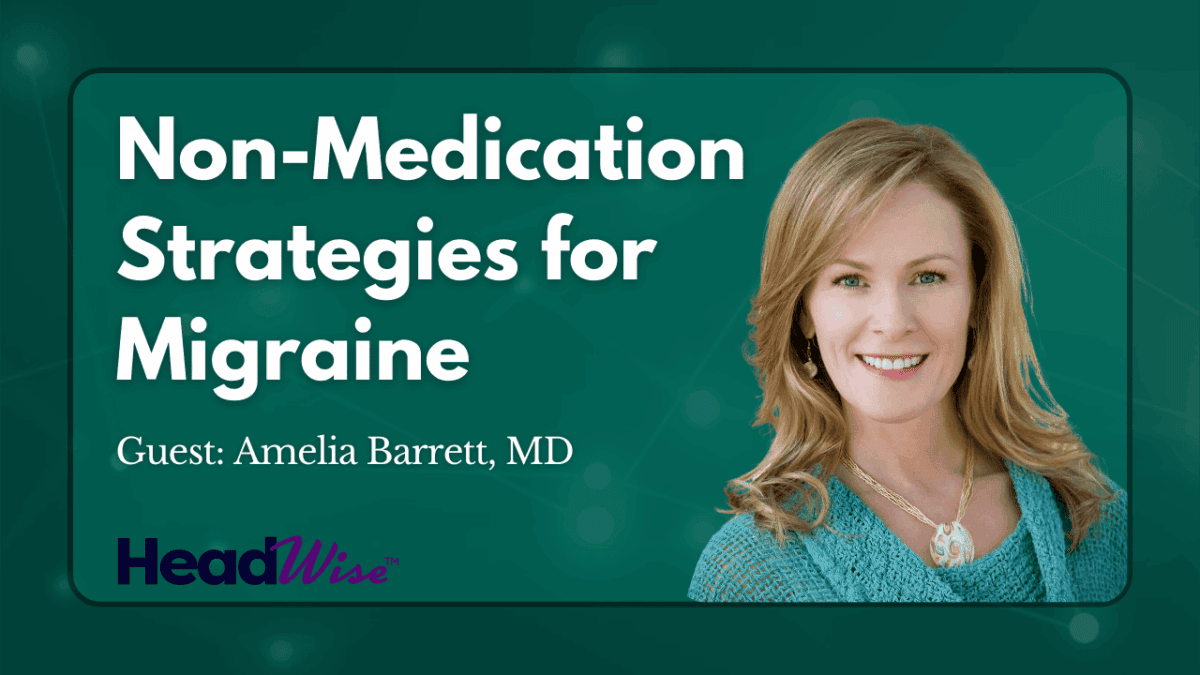 A woman smiles next to text reading: "Non-Medication Strategies for Migraine. Guest: Amelia Barrett, MD. HeadWise.