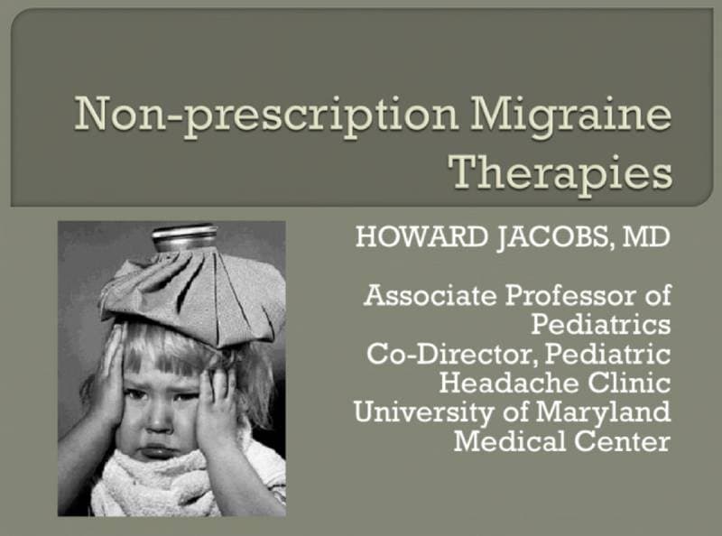 Title slide for a presentation on non-prescription migraine therapies by Dr. Howard Jacobs, with an image of a child holding their head and an ice bag on top.