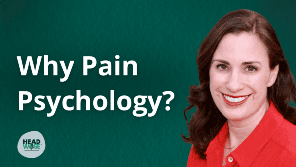 Podcast thumbnail with green background and text reading ‘Why Pain Psychology?’ alongside a smiling woman in a red blouse. HeadWise logo appears in the lower left.