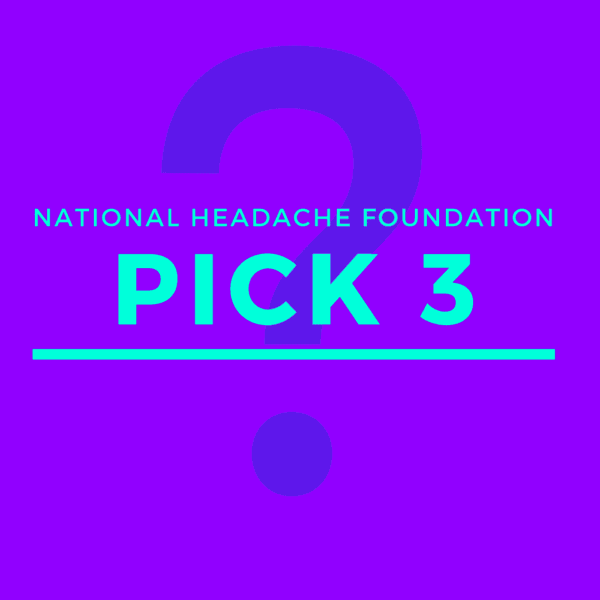 A graphic with a large question mark, the text "National Headache Foundation Pick 3," and a horizontal line beneath the words, all on a purple background.