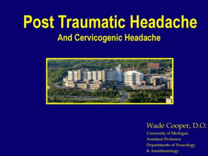 Title slide for a presentation on post traumatic headache and cervicogenic headache by Wade Cooper, D.O., featuring an image of a large medical complex.