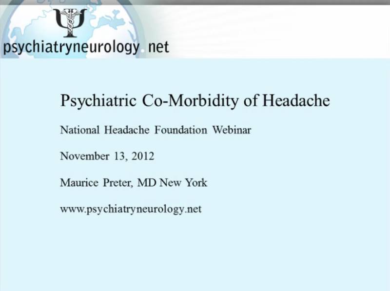 Webinar slide titled "Psychiatric Co-Morbidity of Headache" by Maurice Preter, MD, for the National Headache Foundation on November 13, 2012; website listed.