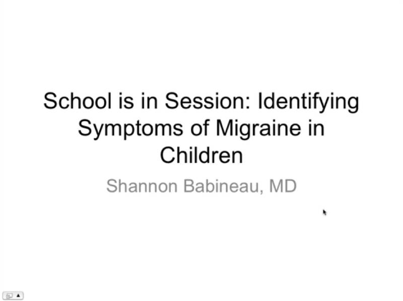 Presentation slide with the title "School is in Session: Identifying Symptoms of Migraine in Children" by Shannon Babineau, MD.