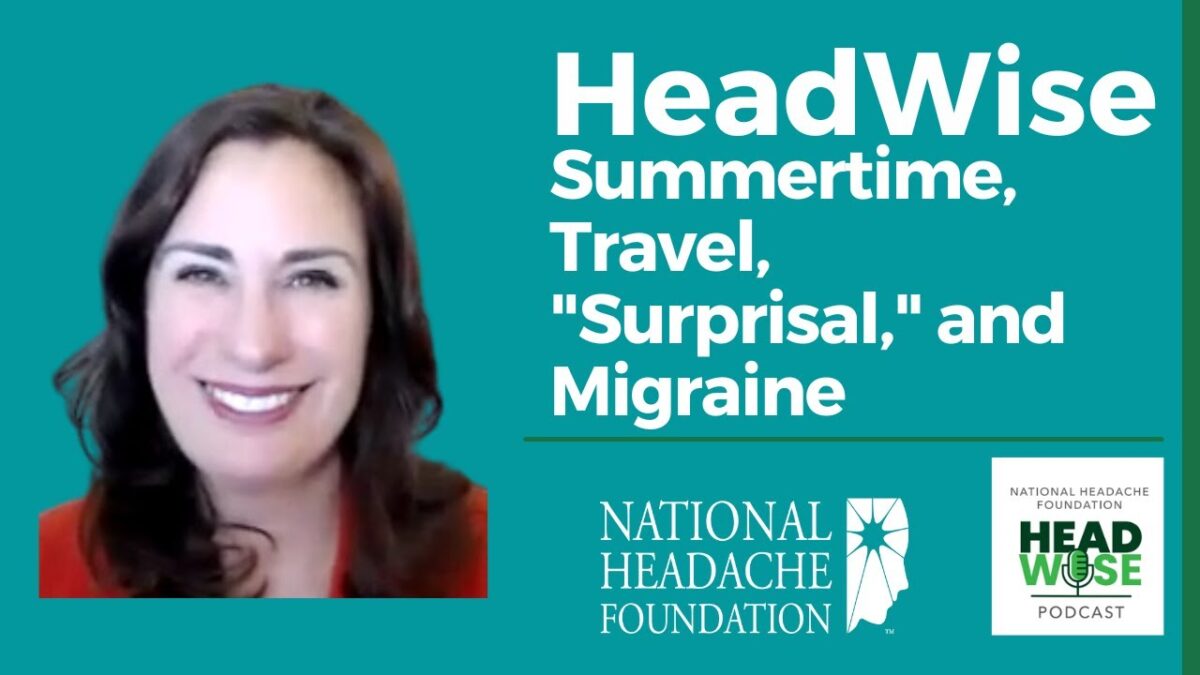 Smiling woman on left; text on right reads "HeadWise Summertime, Travel, 'Surprisal,' and Migraine. National Headache Foundation. HeadWise Podcast" with logos.