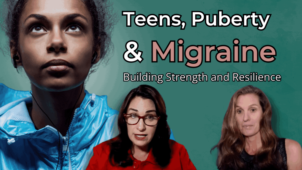 Three women appear in an image with the text "Teens, Puberty & Migraine: Building Strength and Resilience" on a green background.
