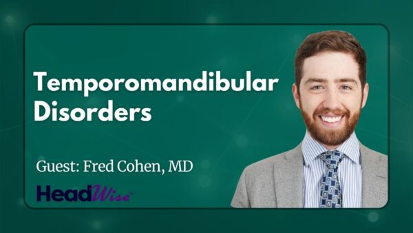 A promotional graphic for a talk on temporomandibular disorders featuring guest Fred Cohen, MD, with the HeadWise logo and a portrait of a smiling man in a suit.