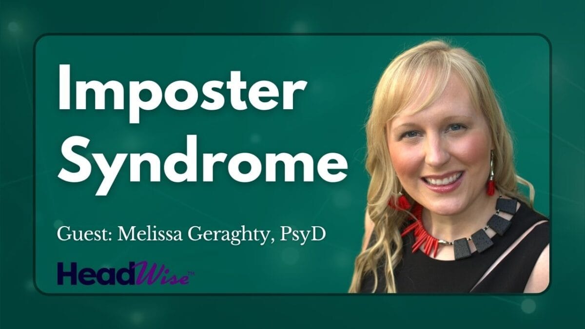 A promotional graphic for a talk on "Imposter Syndrome" featuring guest Melissa Geraghty, PsyD, with the HeadWise logo, and a portrait of the guest on a green background.