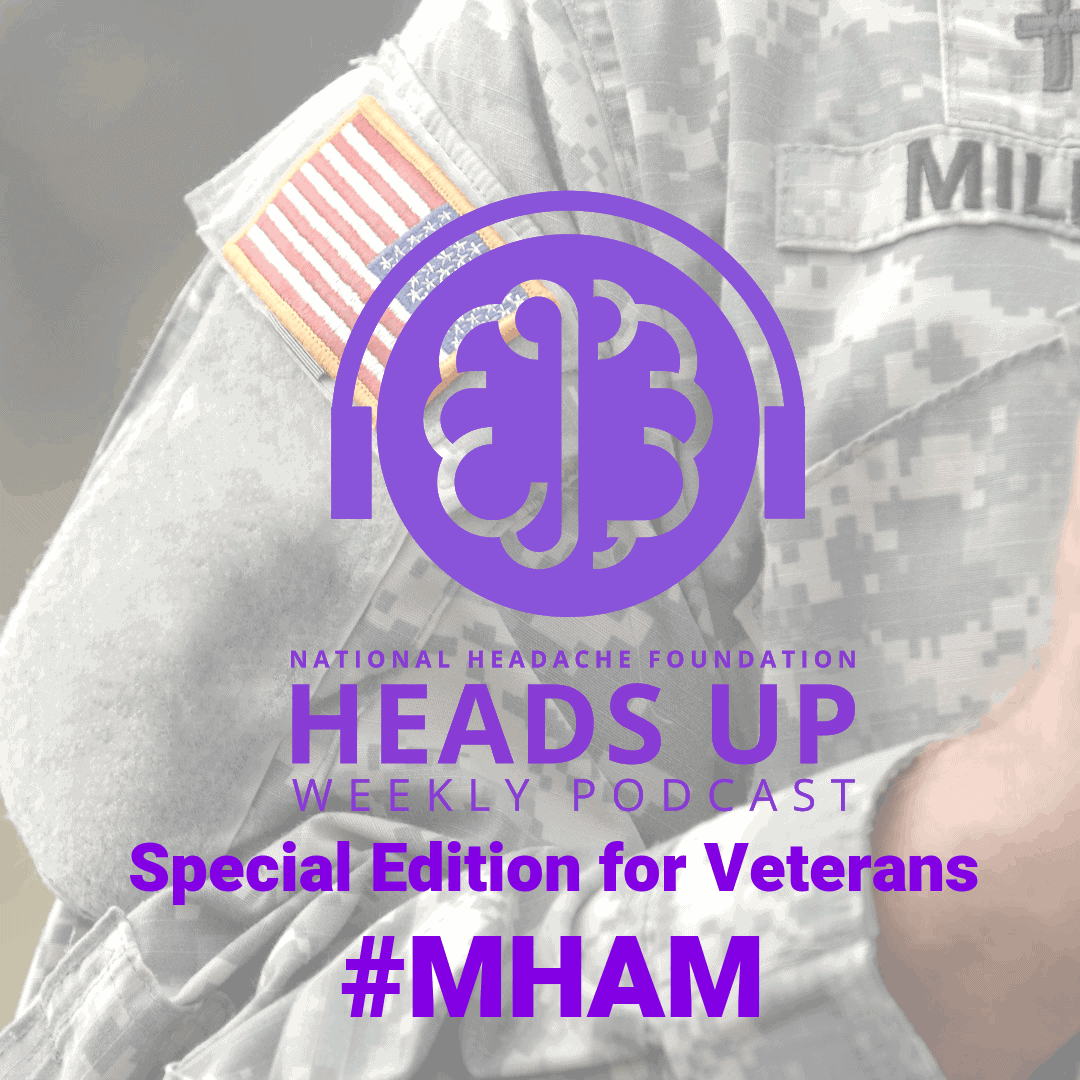 A person in military uniform with a U.S. flag patch is shown behind the "Heads Up" podcast logo and text highlighting a special edition for veterans and #MHAM.