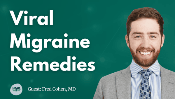 Smiling man in a suit and tie on a green background with the text ‘Viral Migraine Remedies’ and ‘Guest: Fred Cohen, MD,’ alongside the HeadWise logo.