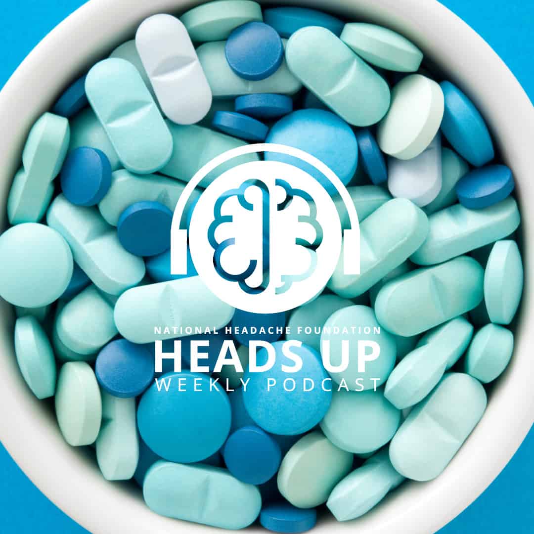 A bowl filled with various blue and teal pills, with a "Heads Up Weekly Podcast" logo and brain illustration overlayed on the image.